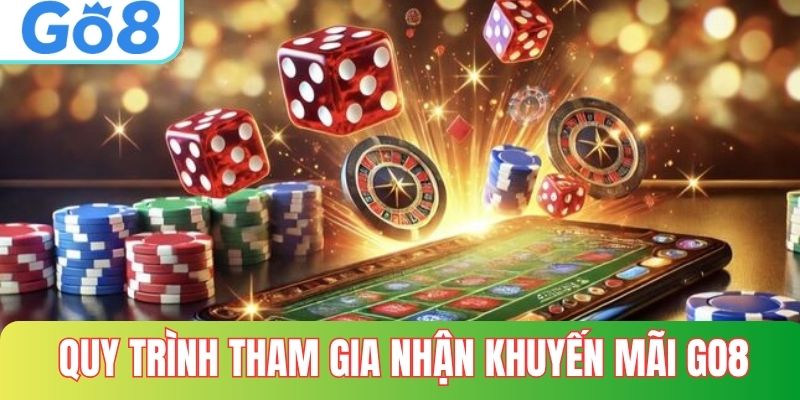 Quy trình tham gia nhận khuyến mãi GO8