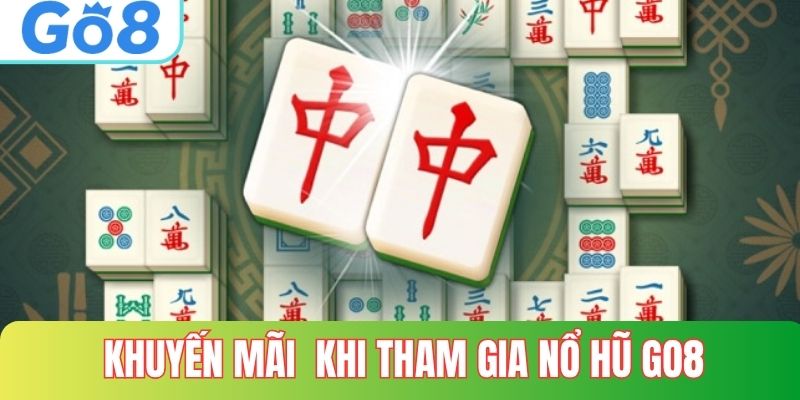 Top khuyến mãi nổ hũ tại GO8